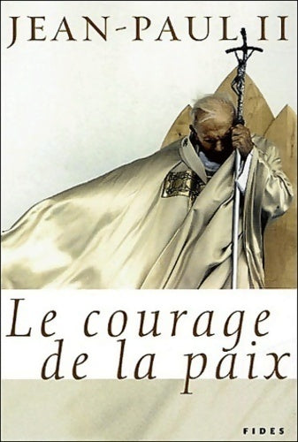 Livrenpoche : Le courage de la paix - Jean-Paul II - Livre