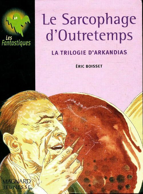 Le sarcophage d'outretemps - Eric Boisset - Livre