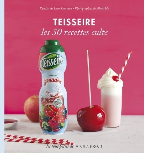Livrenpoche : Teisseire. Les 30 recettes culte - Lene Knudsen - Livre