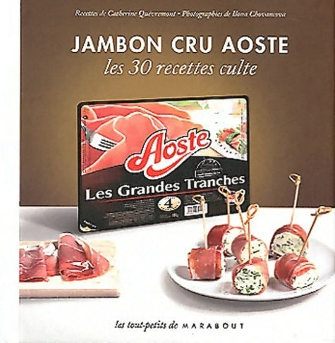Livrenpoche : Jambon cru Aoste. Les 30 recettes culte - Catherine Quévremont - Livre