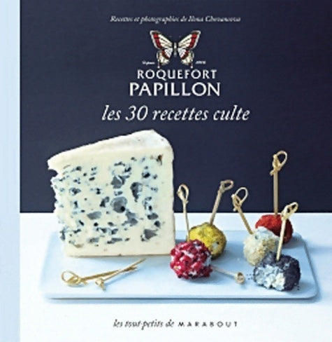 Livrenpoche : Roquefort papillon. Les 30 recettes culte - Ilona Chovancova - Livre