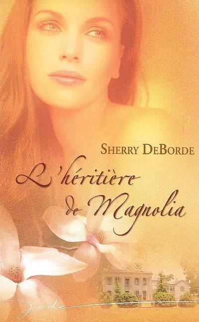 Livrenpoche : L'héritière de Magnolia - Sherry DeBorde - Livre