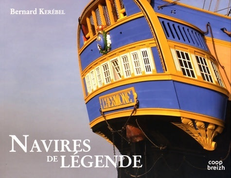 Livrenpoche : Navires de légende - Bernard Kerébel - Livre