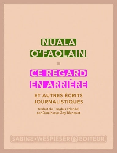 Livrenpoche : Ce regard en arrière et autres écrits journalistiques - Nuala O'Faolain - Livre