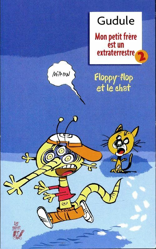 Mon petit frère est un extraterrestre Tome II - Gudule - Livre