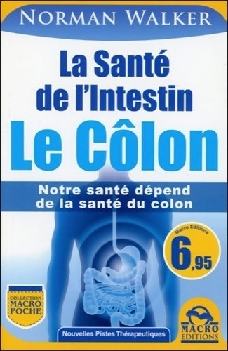 Livrenpoche : La santé de l'intestin : Le côlon - Norman W. Walker - Livre