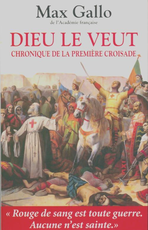 Livrenpoche : Dieu le veut. Chronique de la première croisade - Max Gallo - Livre