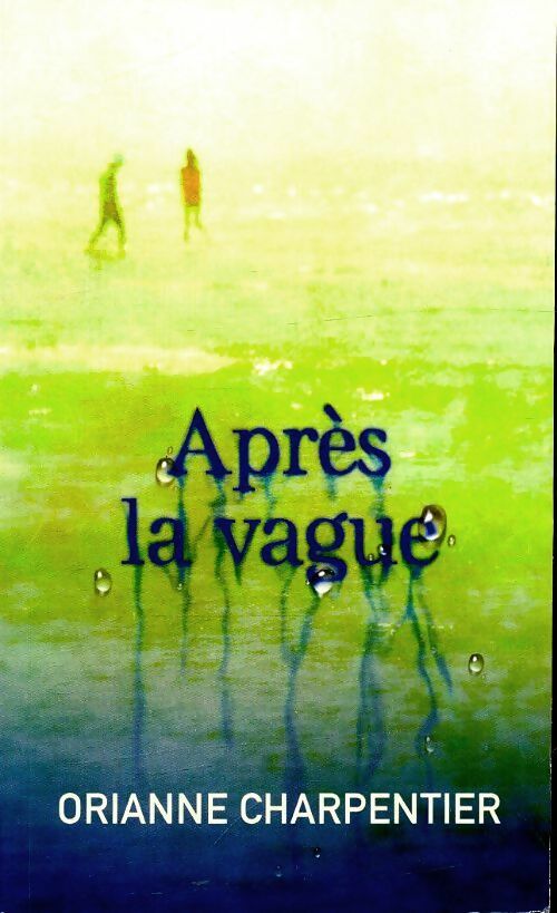Livrenpoche : Après la vague - Orianne Charpentier - Livre