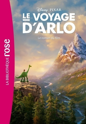 Livrenpoche : Le voyage d'Arlo - le roman du film - Walt Disney - Livre