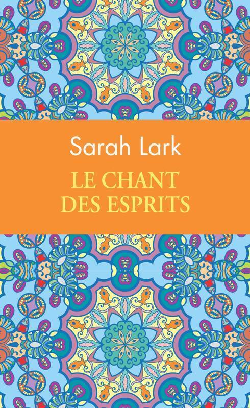 Le chant des esprits - Sarah Lark - Livre