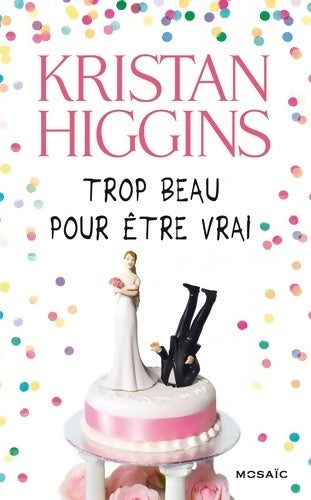 Livrenpoche : Trop beau pour être vrai - Kristan Higgins - Livre