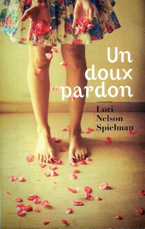 Livrenpoche : Un doux pardon - Lori Nelson Spielman - Livre
