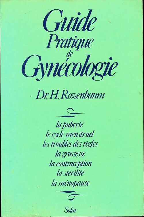 Livrenpoche : Guide pratique de gynécologie - Henri Rozenbaum - Livre