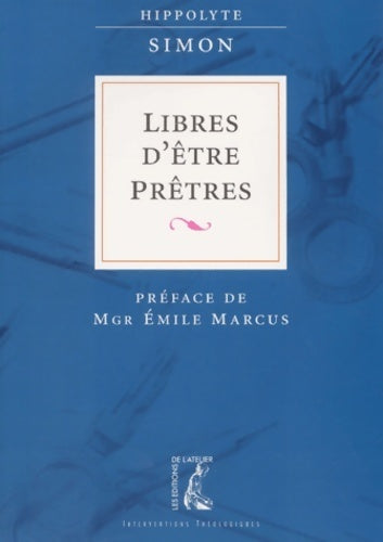 Livrenpoche : Libres d'être prêtres - Hippolyte Simon - Livre