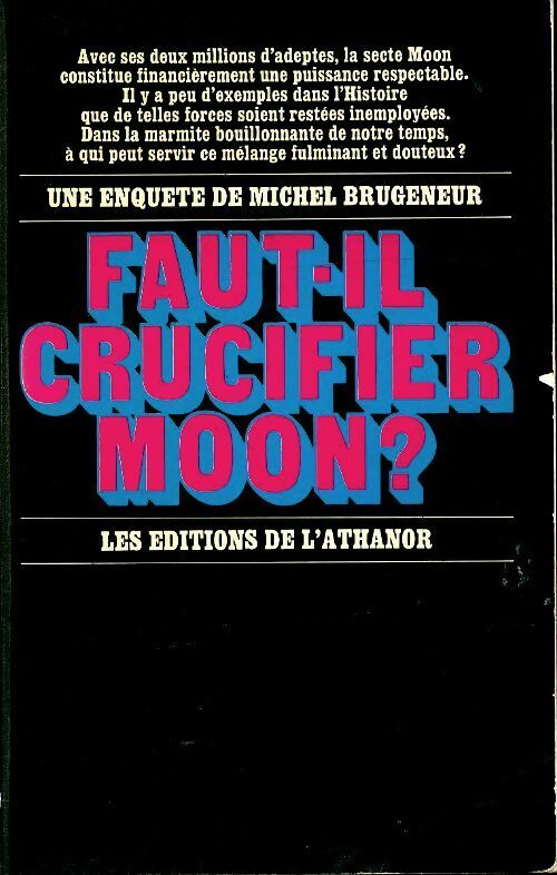Livrenpoche : Faut-il crucifier Moon ? - Michel Brugeneur - Livre