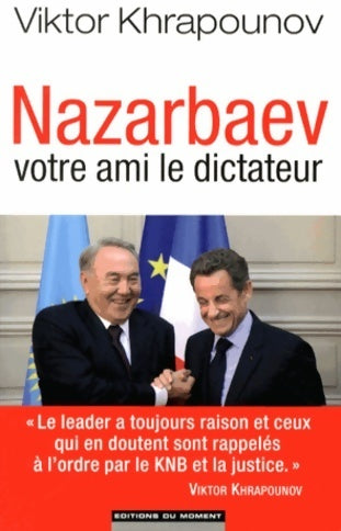 Livrenpoche : Nazarbaev votre ami le dictateur - Viktor Khrapounov - Livre