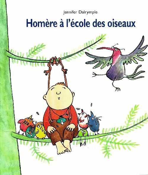 Livrenpoche : Homère à l'école des oiseaux - Jennifer Dalrymple - Livre