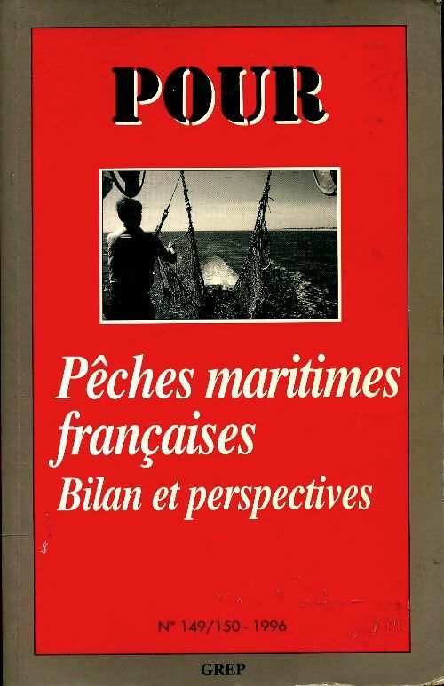 Livrenpoche : Pour n°149 : Pêches maritimes française - Collectif - Livre