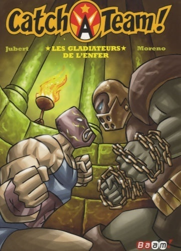Livrenpoche : Catch a team ! Tome IV : Les gladiateurs de l'enfer - Hervé Jubert - Livre