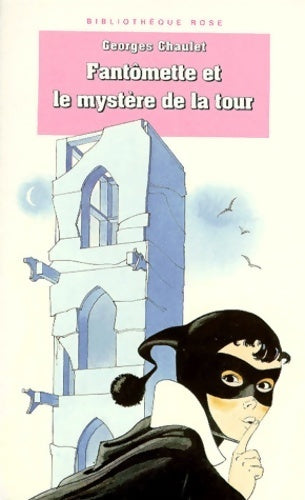 Livrenpoche : Fantômette et le mystère de la tour - Georges Chaulet - Livre