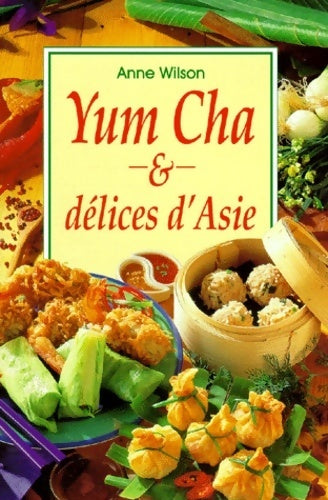 Livrenpoche : Yum cha et délices d'Asie - Anne Wilson - Livre