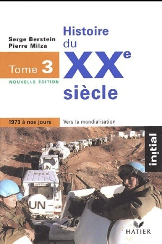 Livrenpoche : Histoire de XXe siècle Tome III : 1973 à nos jours - Serge Bernstein - Livre