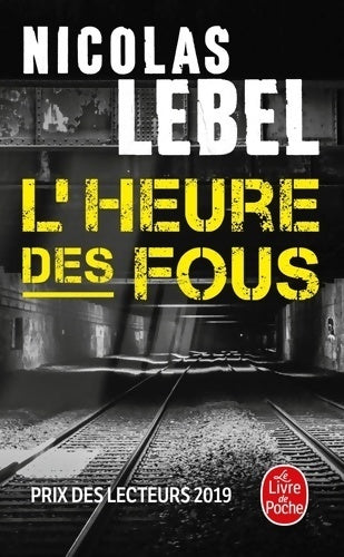 Livrenpoche : L'heure des fous - Nicolas Lebel - Livre