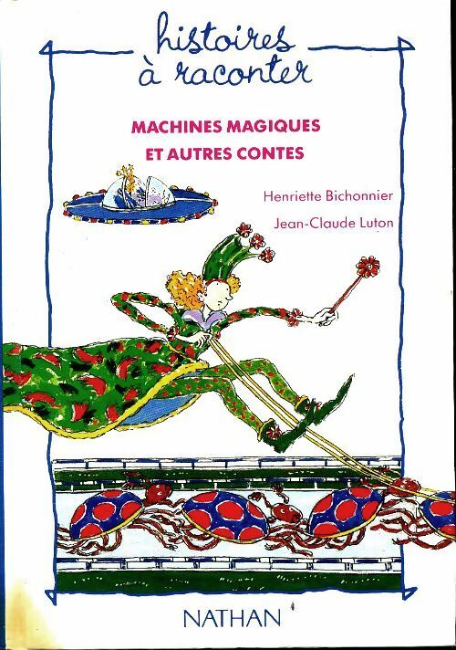 Livrenpoche : Machines magiques et autres contes - Henriette Bichonnier - Livre