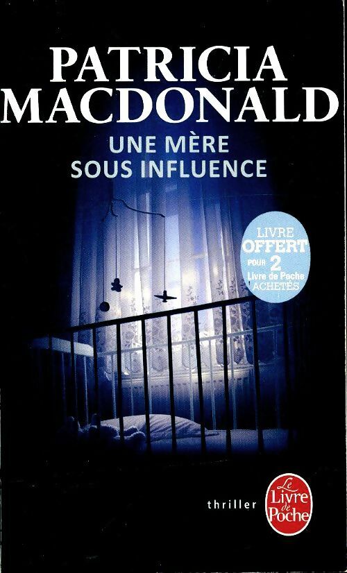 Livrenpoche : Une mère sous influence - Patricia J. MacDonald - Livre