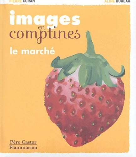Livrenpoche : Images en comptines : Le marché - Pierre Coran - Livre