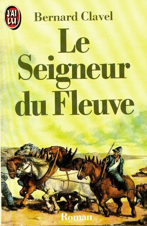 Livrenpoche : Le seigneur du fleuve - Bernard Clavel - Livre