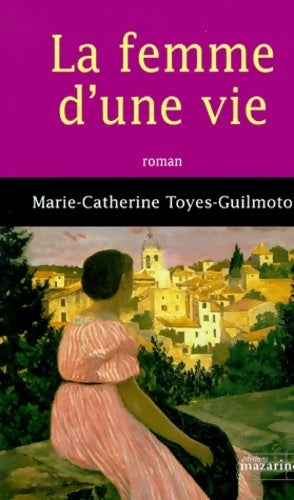 Livrenpoche : La femme d'une vie - M.-C Toyes-Guilmoto - Livre