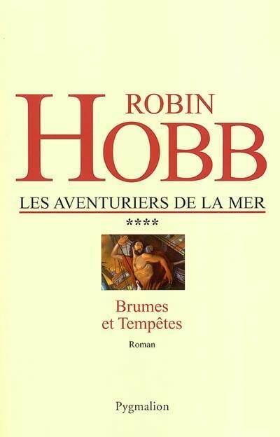 Livrenpoche : Les aventuriers de la mer Tome Iv : Brumes et tempêtes - Robin Hobb - Livre