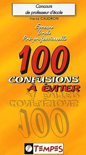 Livrenpoche : Epreuve orale pré-professionnelle. 100 confusions à éviter - Hervé Caudron - Livre
