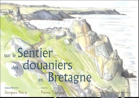 Livrenpoche : Sur le sentier des douaniers en Bretagne - Jacques Dary - Livre