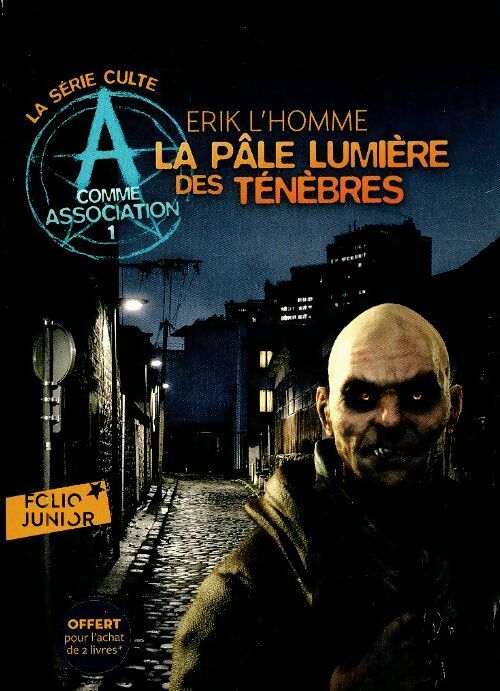 Livrenpoche : A comme association Tome I : La pâle lumière des ténèbres - Erik L'homme - Livre