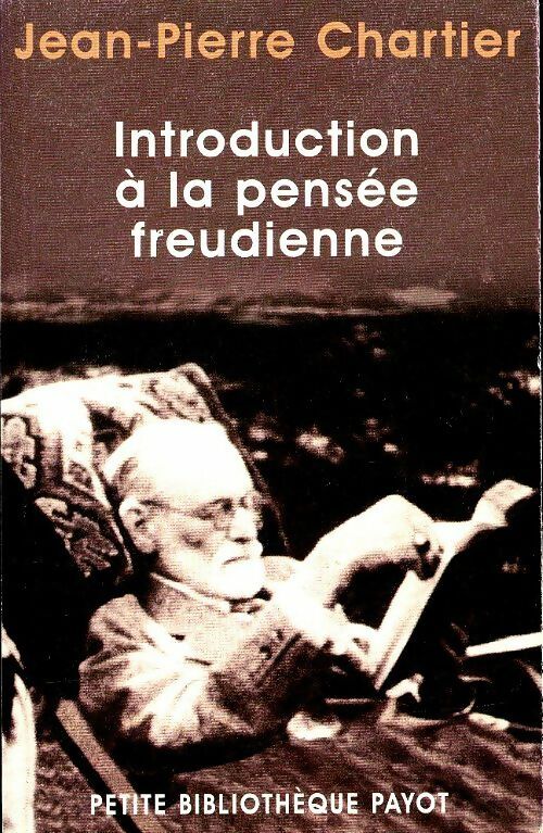Livrenpoche : Introduction à la pensée freudienne - Jean-Pierre Chartier - Livre
