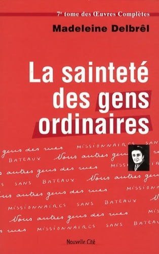 La sainteté des gens ordinaires - Madeleine Delbrel - Livre