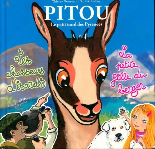 Livrenpoche : Pitou Tome II : 2 histoires - les chasseurs d'isards - la petite fille du berger - Thierry Goursau - Livre