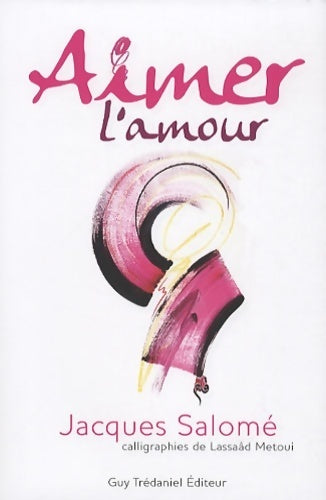 Livrenpoche : Aimer l'amour - Jacques Salomé - Livre