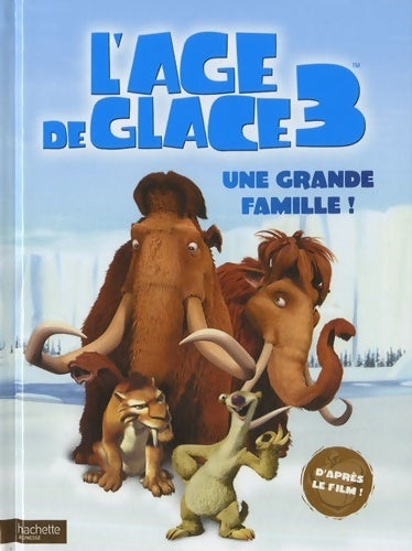 Livrenpoche : L'âge de glace 3 : Une grande famille ! - Sophie Koechlin - Livre