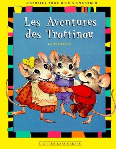 Livrenpoche : Les aventures de Trottinou - Cyndy Szekeres - Livre