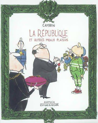Livrenpoche : La république et autres menus plaisirs - Michel Cambon - Livre