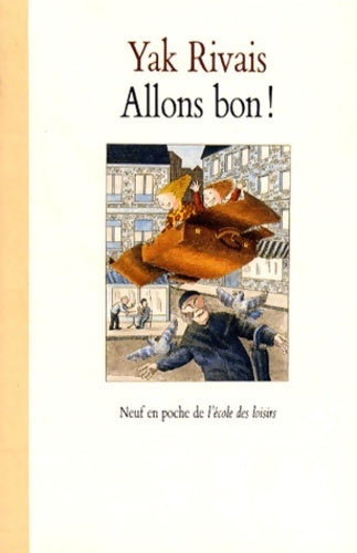 Livrenpoche : Allons bon ! nouveaux contes de la rue marcel-aymé - Yak Rivais - Livre