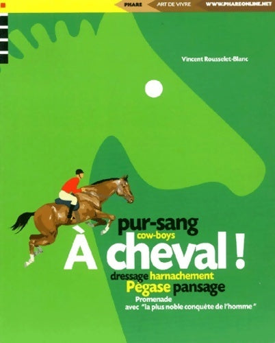 Livrenpoche : A cheval ! - Vincent Rousselet-Blanc - Livre