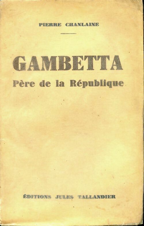 Livrenpoche : Gambetta père de la République - Pierre Chanlaine - Livre