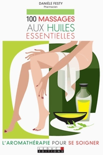 Livrenpoche : 100 massages aux huiles essentielles - Danièle Festy - Livre