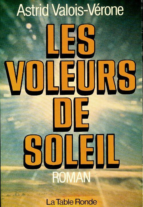 Livrenpoche : Les voleurs de soleil - Astrid Valois-Vérone - Livre