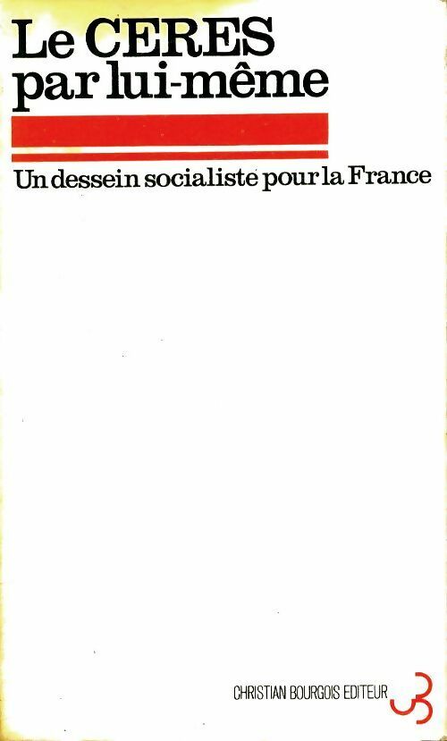Livrenpoche : Le ceres centre d'études de recherches et d'éducation socialistes par lui-même : Un dessein socialiste pour la France - Michel Charzat - Livre