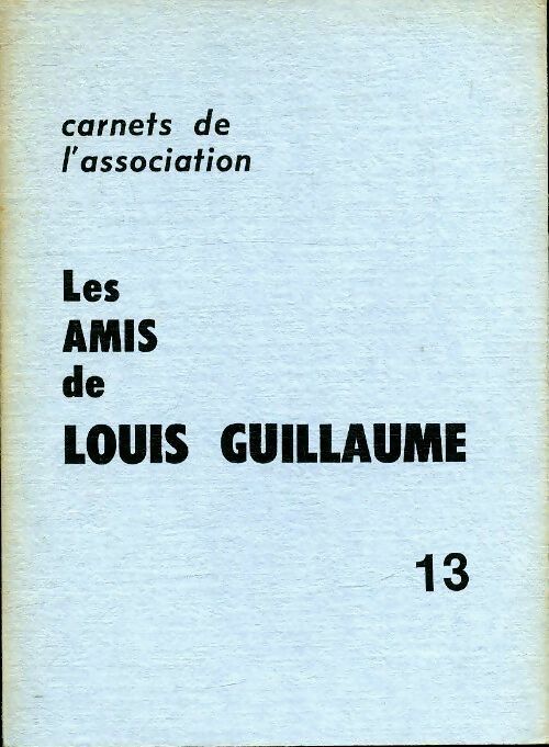 Livrenpoche : Les amis de Louis Guillaume Tome XIII - Collectif - Livre
